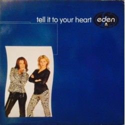 Eden ‎– Tell Me To Your Heart