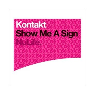 Kontakt – Show Me A Sign Kontakt – Show Me A Sign