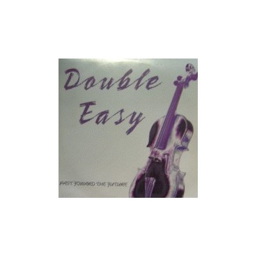 Double Easy ‎– Past Foward The Future 
