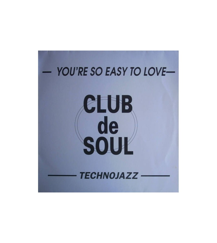 Club De Soul - You're So Easy To Love / Technojazz