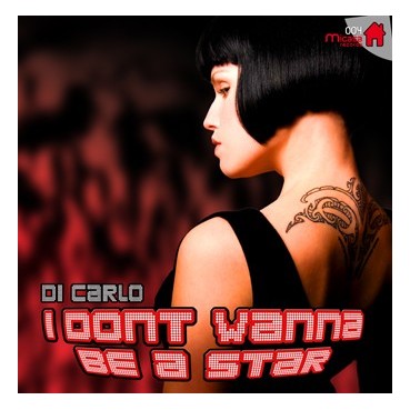 Di Carlo ‎– I Don't Wanna Be A Star 