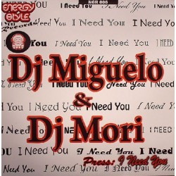 DJ Miguelo & DJ Mori ‎– I Need You