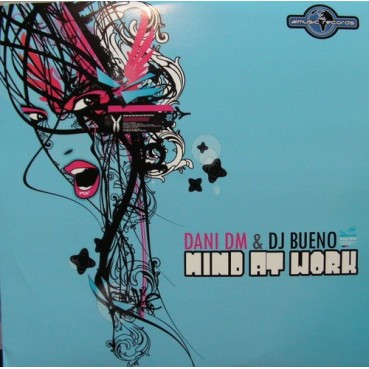  Dani DM & DJ Bueno ‎– Mind At Work 
