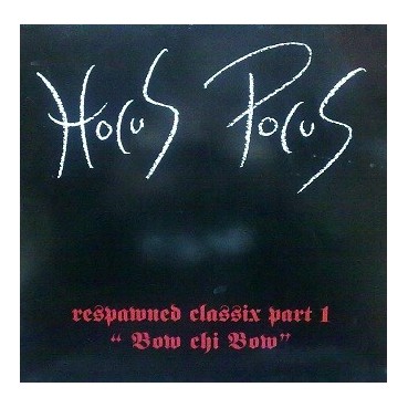Hocus Pocus ‎– Respawned Classix Part 1 "Bow Chi Bow"