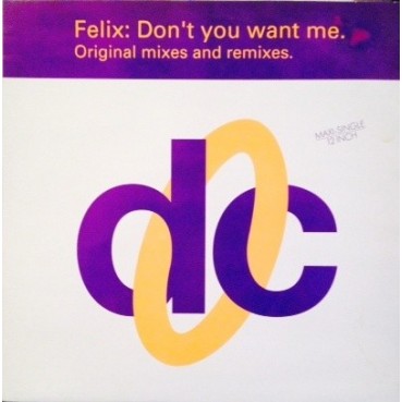 Felix ‎– Don't You Want Me (Original Mixes & Remixes.BMG ARIOLA) 