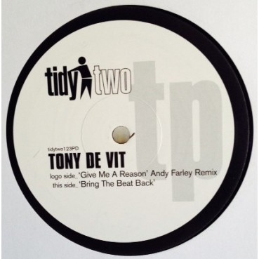 Tony De Vit ‎– Give Me A Reason / Bring The Beat Back