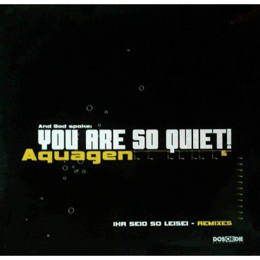 Aquagen ‎– You Are So Quiet 