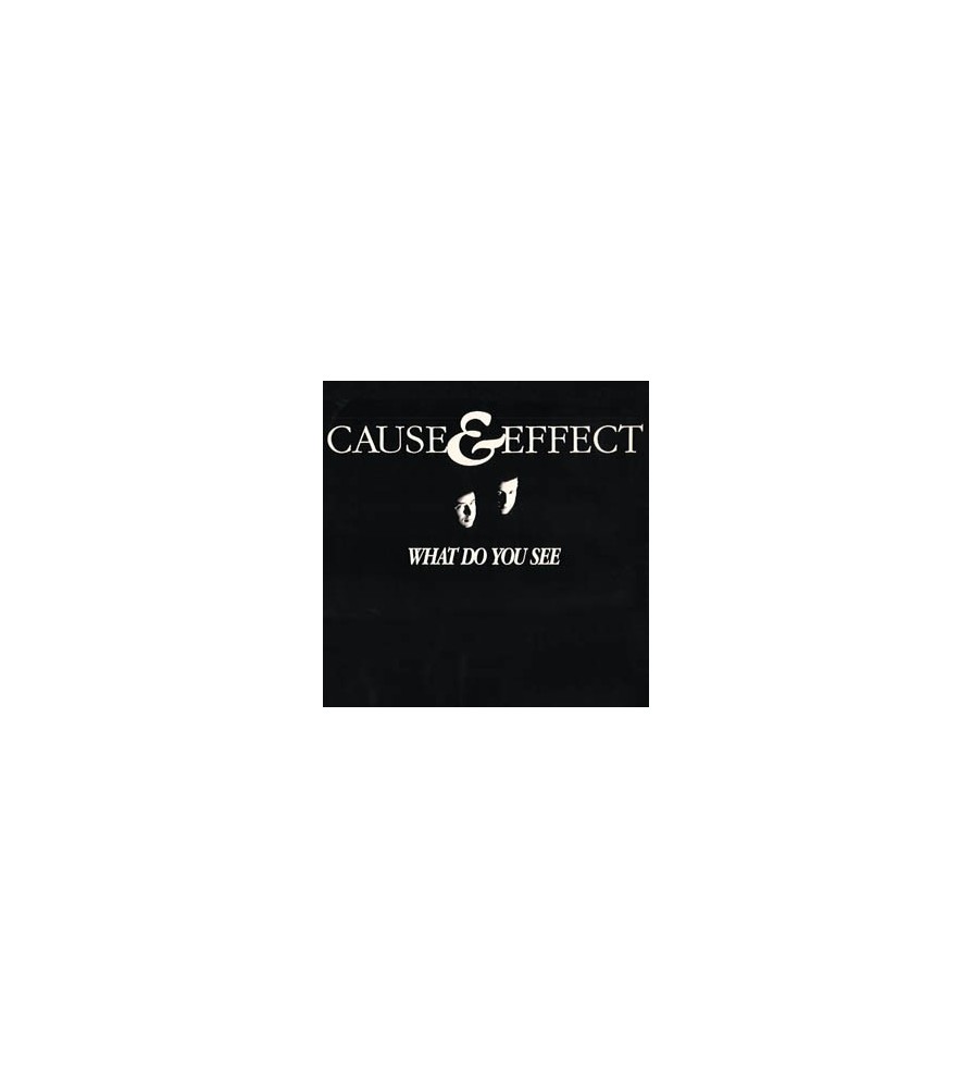 Cause & Effect ‎– What Do You See