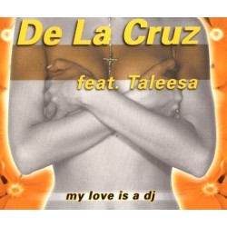 De La Cruz Feat. Taleesa - My Love Is A DJ