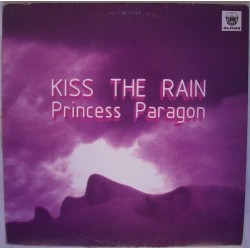 Princess Paragon ‎– Kiss The Rain