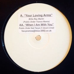 Billie Ray Martin - Your Loving Arms /Public order remix) / Public order Feat Tacye - When I Am With U
