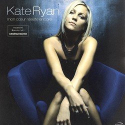 Kate Ryan ‎– Mon Coeur Résiste Encore 