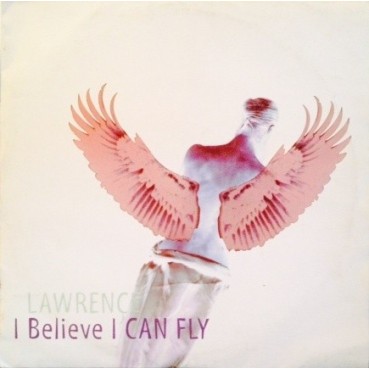 Lawrence  – I Believe I Can Fly (LETHAL RECORDS)