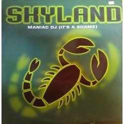 Skyland ‎– Maniac Dj (Its A Shame)