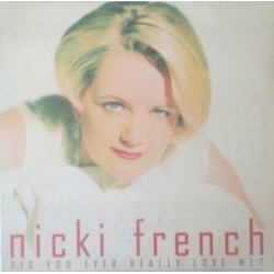 Nicki French ‎– Did You Ever Really Love Me