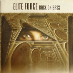 Elite Force ‎– Back On Bass