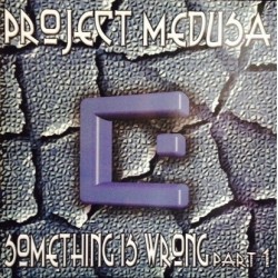  Project Medusa ‎– Something Is Wrong (Part 1.LEGEND RECORDS)) 