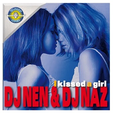 DJ Nen & DJ Naz - I Kissed A Girl