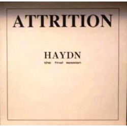 Attrition - Haydn (The Final Session) 