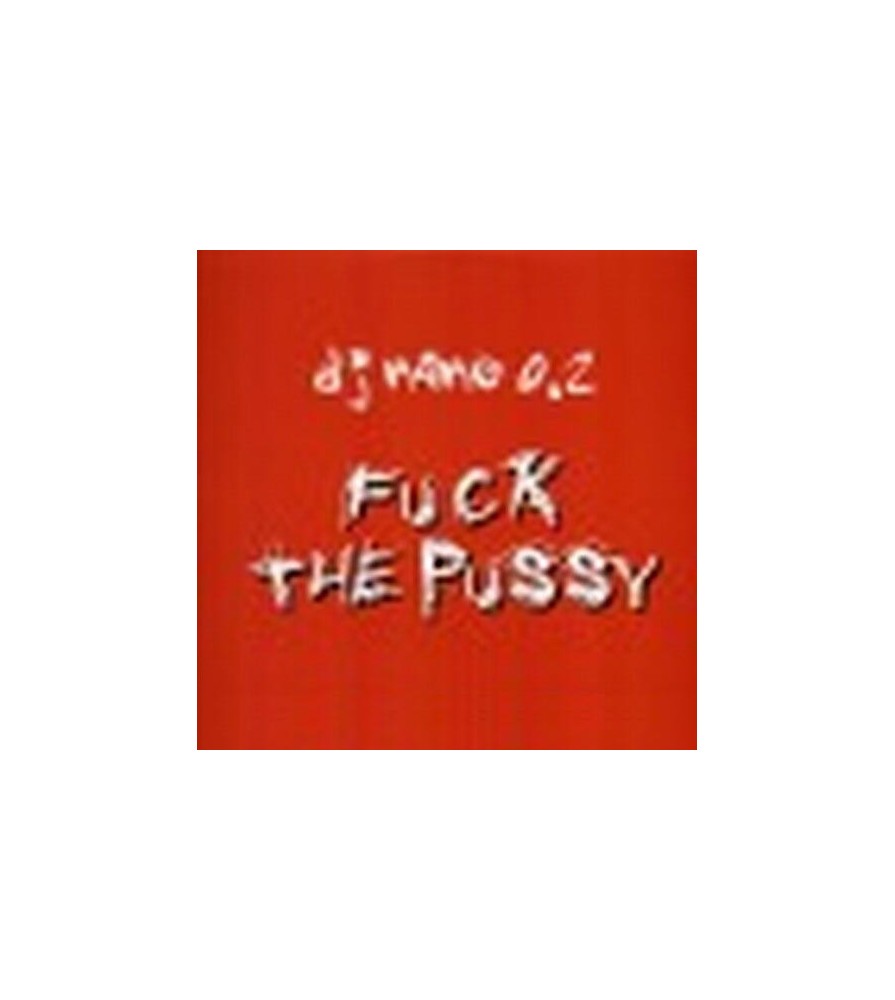 DJ Nano 0.2 - Fuck The Pussy / Crash(DISCAZO PROGRESIVO¡¡)