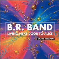 BR. Band ‎– Living Next Door To Alice