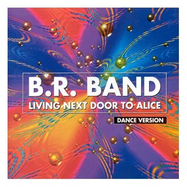 BR. Band ‎– Living Next Door To Alice