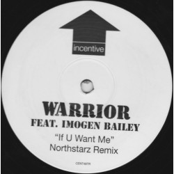 Warrior Feat. Imogen Bailey ‎– If U Want Me (Northstarz Remix)