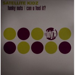  Satellite Kidz ‎– Funky Nuts / Can U Feel It 