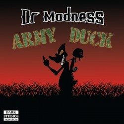 Dr. Madness ‎– Army Duck 