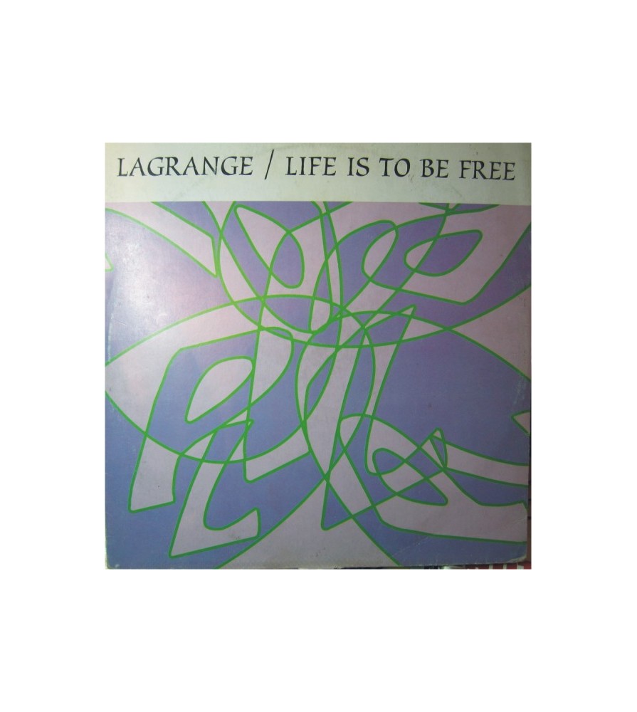 Lagrange ‎– Life Is To Be Free 