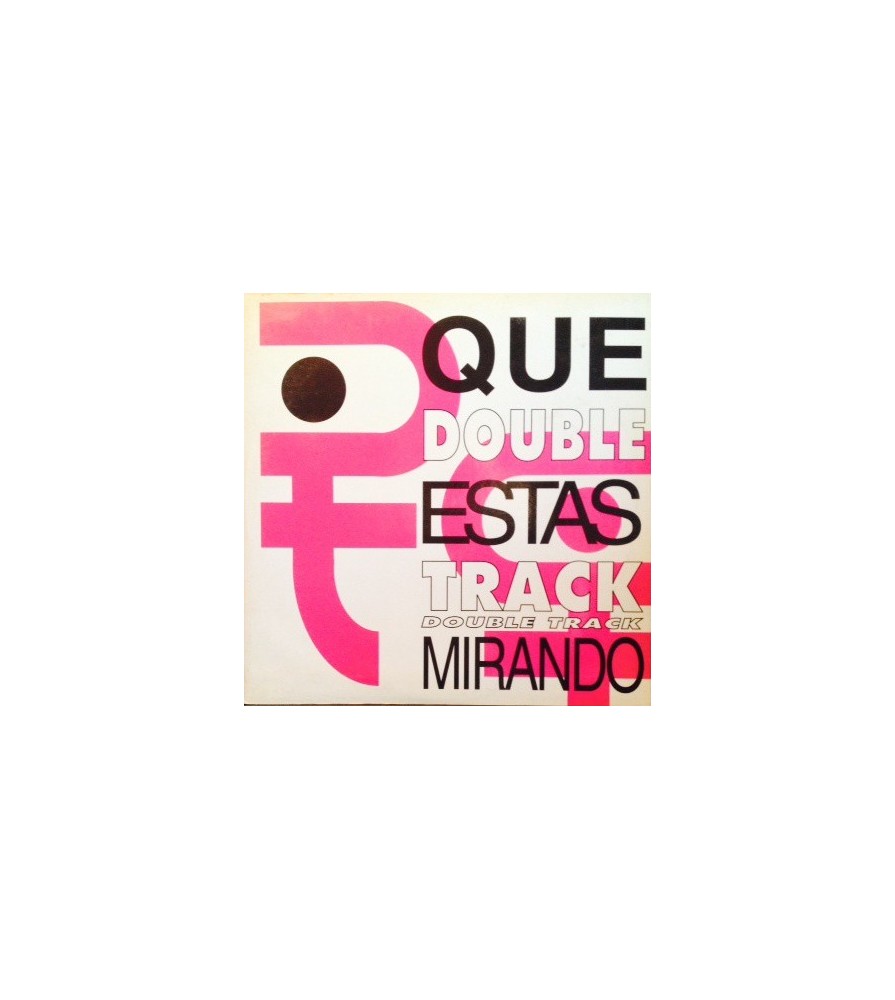 Double Track ‎– Que Estas Mirando