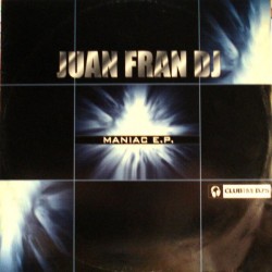 Juan Fran DJ ‎– Maniac EP