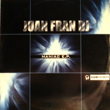 Juan Fran DJ – Maniac EP Juan Fran DJ – Maniac EP