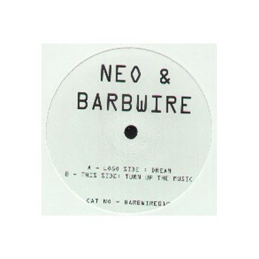  Neo & Barbwire ‎– Dream / Turn Up The Music 