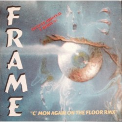 Frame ‎– C'Mon Again On The Floor (Rmx) 
