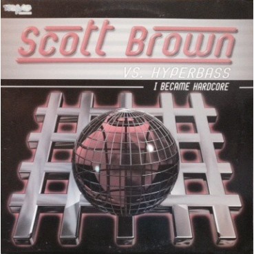 Scott Brown vs. Hyperbass ‎– I Became Hardcore 