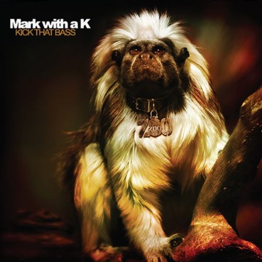 Mark With A K ‎– Kick That Bass 