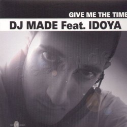 DJ Made Feat. Idoya - Give Me The Time