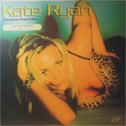 Kate Ryan - Désenchantée(INCLUYE SCREAM FOR MORE & U R MY LOVE¡¡)