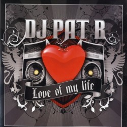 DJ Pat B - Love Of My Life(CANTADO JUMP BUENISIMO¡¡)