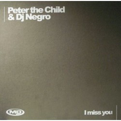 Peter The Child & DJ Negro ‎– I Miss You