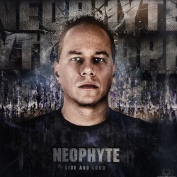 Neophyte ‎– Live And Loud 