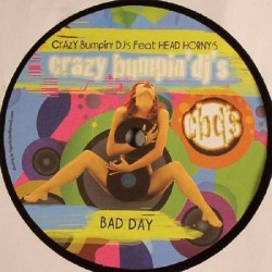 Crazy Bumpin' DJ's  Feat. Head Horny's - Bad Day