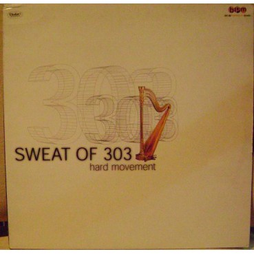 Sweat Of 303 ‎– Hard Movement 