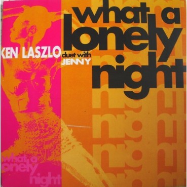 Ken Laszlo Duet With Jenny - What A Lonely Night(2 MANO,TEMAZO RADICAL¡¡)