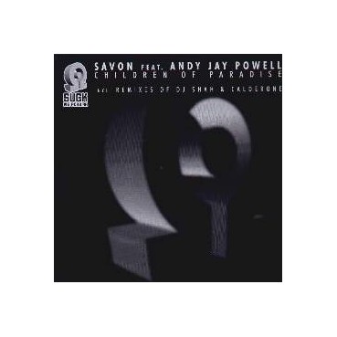 Savon Feat. Andy Jay Powell ‎– Children Of Paradise (Remixes) 