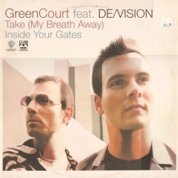  Green Court Feat. De/Vision ‎– Take (My Breath Away) / Inside Your Gates 