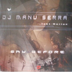 DJ Manu Serra ‎– Say Before 