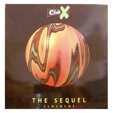 Club X ‎– The Sequel (La La La)