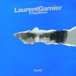 Laurent Garnier ‎– Crispy Bacon